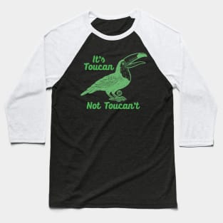 TOUCAN NOT CANT Baseball T-Shirt